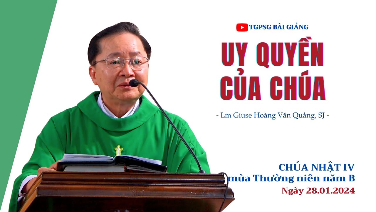 Uy quyền của Chúa - Lm Giuse Hoàng Văn Quảng, SJ | CN IV TN năm B