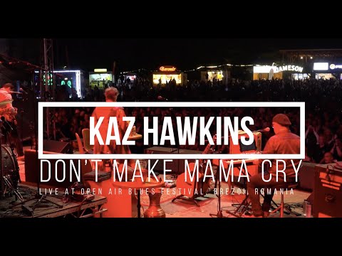 Kaz Hawkins - Don't Make Mama Cry