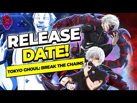 [Tokyo Ghoul: Break the Chains] GLOBAL RELEASE DATE ANNOUNCED!