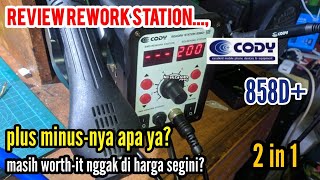 Review Rework Station 2 in 1 Cody 858D+