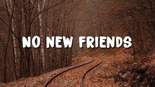 LSD - No New Friends (Lyrics) ft. Sia, Diplo, Labrinth