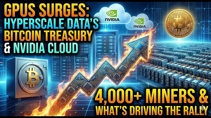 GPUS Surges: Hyperscale Data’s Bitcoin Treasury, 4,000+ Miners & NVIDIA GPU Cloud