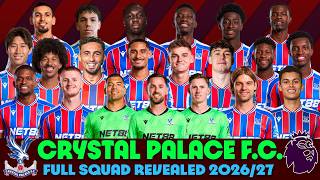 ⚽Crystal Palace FULL Squad 2026/27! Every New Signing Complete Team & Official Starting XI Revealed!