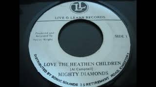 Mighty Diamonds - Love The Heathen Children - Live & Learn 7inch 198x