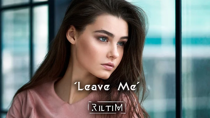 RILTIM - Leave me (Original Mix)