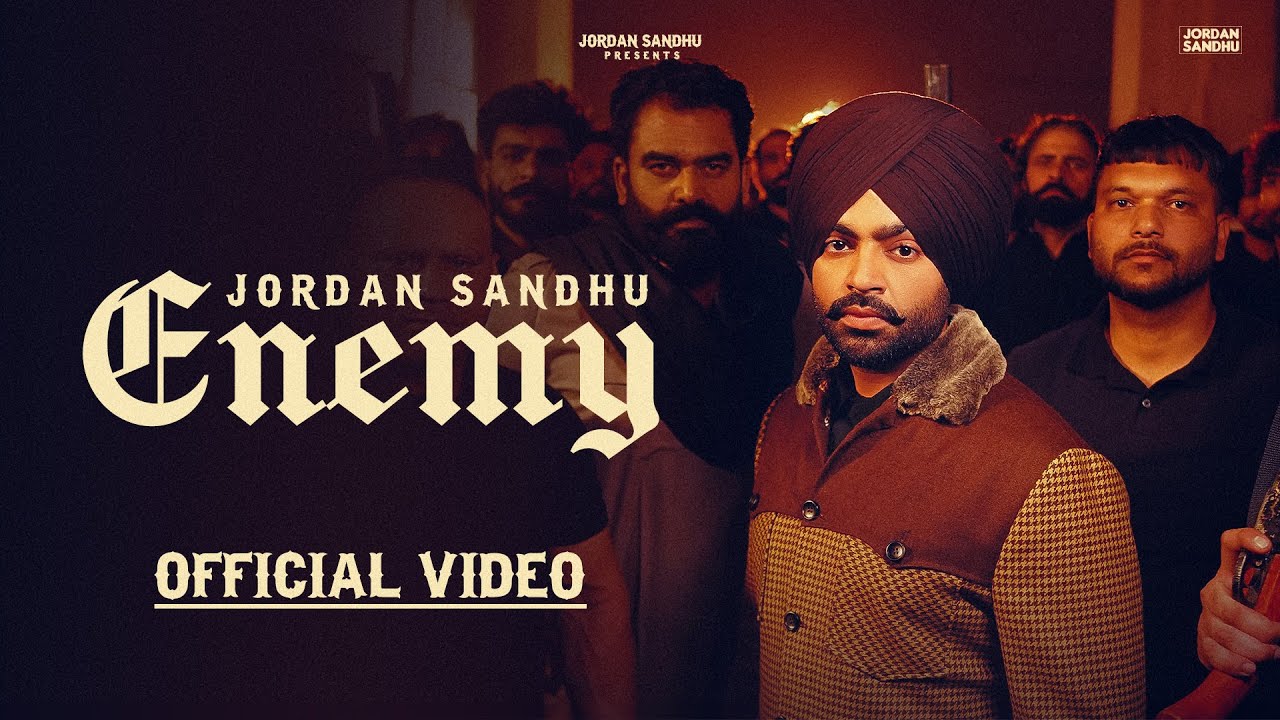 Enemy Official Video Jordan Sandhu  New Punjabi Songs 2024 Latest Punjabi Songs 2024