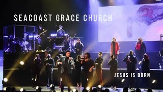 Jesus is Born - Seacoast Grace Church, Christmas 2022