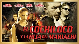 'EL COCHILOCO Y LA HIJA DEL MARIACHI' Película completa HD AcciónDrama