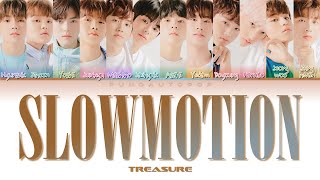 TREASURE 트레저 ' SLOWMOTION ' Lyrics (ColorCoded/ENG/HAN/ROM/가사)