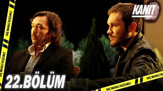 Kanıt 22. Bölüm - Full Bölüm