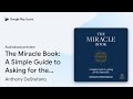 The Miracle Book A Simple Guide To Asking For By Anthony DeStefano Audiobook Preview 