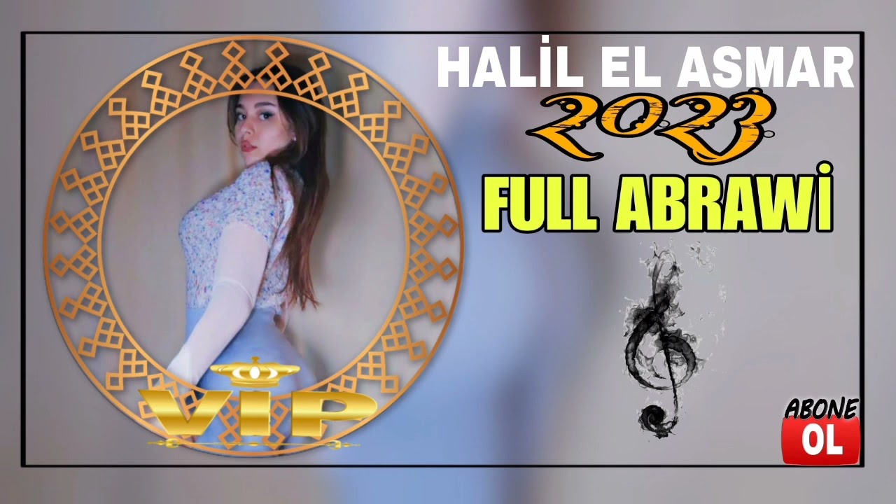 HALİL EL ASMAR - ( FULL ABRAWİ ) 2023 🔥