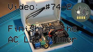 #74-2 Creating your own leading edge LED Dimmer 💡