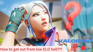 How to get out from low ELO hell?! | Valorant live |