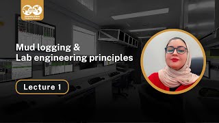 MUD LOGGING & LAB ENGINEERING PRINCIPLES | PART 1