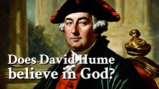 Does David Hume believe in God? | Philosophy
