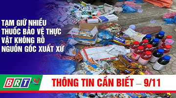 Tạm giữ nhiều thuốc bảo vệ thực vật không rõ nguồn gốc xuất xứ | BRT TV