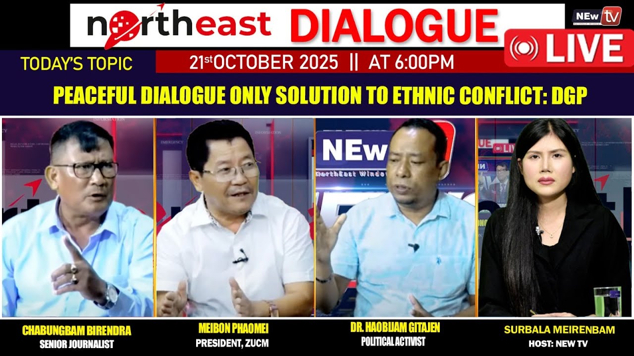 PEACEFUL DIALOGUE ONLY SOLUTION TO ETHNIC CONFLICT: DGP || ON NORTHEAST DIALOGUE 21|10|25  [ LIVE ]