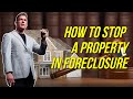 How to Stop a Property in Foreclosure