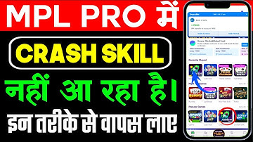Mpl crash skill nahi aa raha hai || mpl crash skill not showing