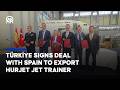 Türkiye signs deal with Spain to export HURJET jet trainer