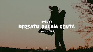 Stinky - Bersatu Dalam Cinta (Lyric Video)