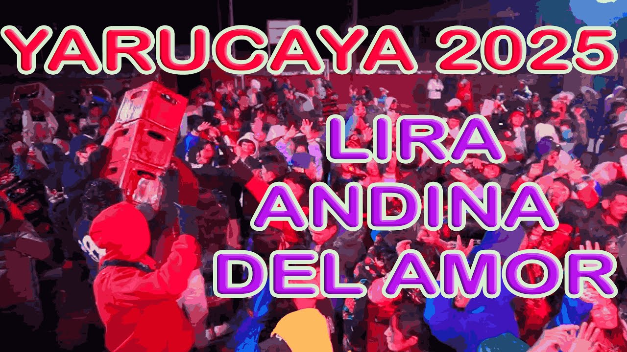 YARUCAYA 2025 - LIRA ANDINA DEL AMOR