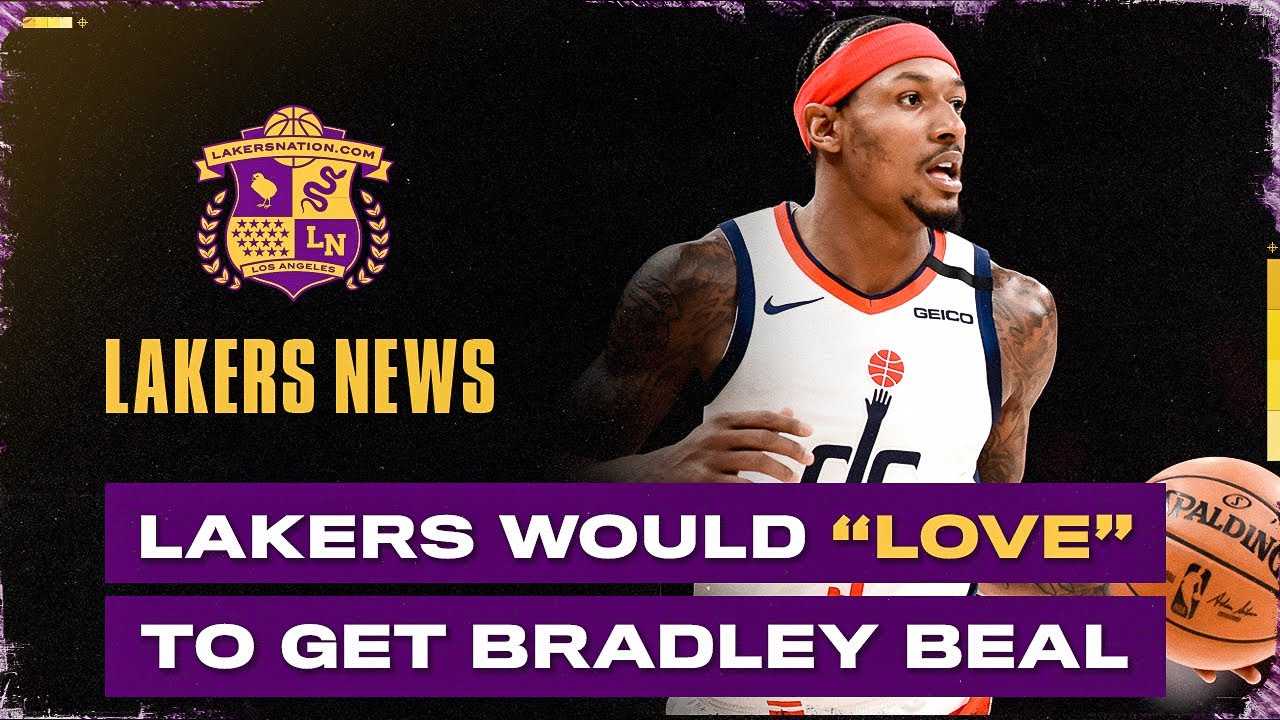 Lakers Would Love To Get Involved In Bradley Beal Trade Youtube