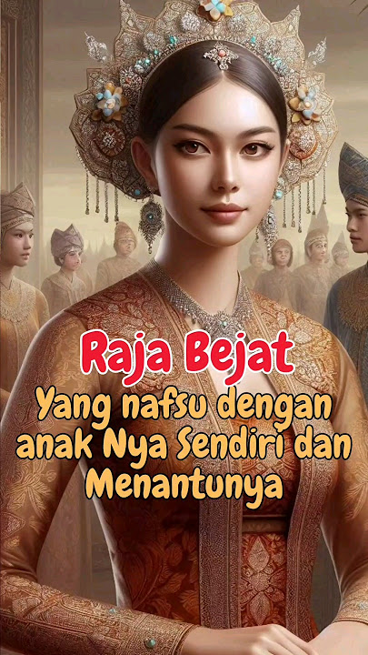 Raja Bejat Yang Nafsu Dengan Anaknya Sendiri Dan Kecantikan Menantunya