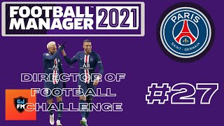 FM21 | PARIS ST GERMAIN | DOF CHALLENGE | EPISODE TWENTY SEVEN | CUP FINAL | FOOTBALL MANAGER 2021