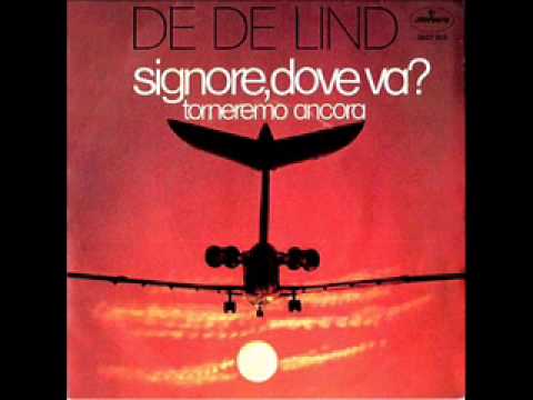 De De Lind – Signore, Dove Va? / Torneremo Ancora (1971, Vinyl) - Discogs