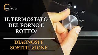 Come capire se il termostato del forno è rotto e sostituirlo