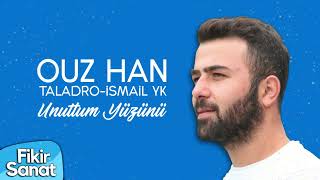 Ouz Han & İsmail YK & Taladro - Unuttum Yüzünü (Unofficial Video) Resimi