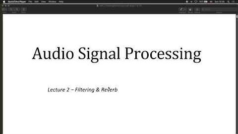 Audio Signal Processing - Filtering & Reverb