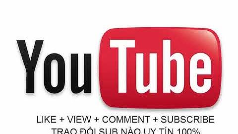 Sub chéo tăng view cho kênh youtube, sub 4 sub, trao đổi sub - 24h tin nóng