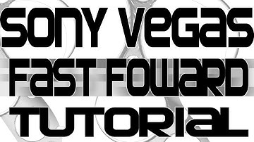 Sony Vegas Pro 11 Fast Forward Tutorial [HD]