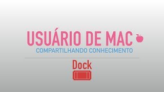 Como Usar o macOS High Sierra - Dock