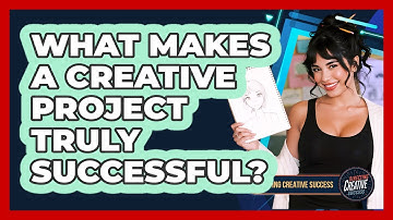 What Makes A Creative Project Truly Successful?