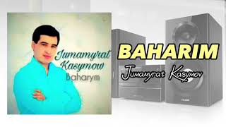 Jumamyrat Kasymov - Baharym (music version)