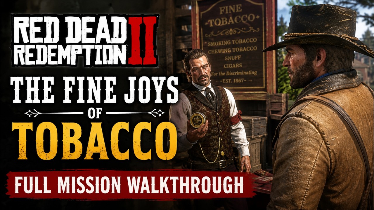 red dead redemption 2 the fine joys of tobacco The Fine Joys of Tobacco Full Mission Walkthrough