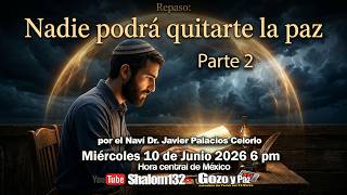Curso para Discípulos: Cómo mantener una paz inquebrantable  Parte 2  - Naví Dr. Javier Palacios