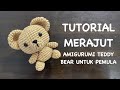 (PART 3) TUTORIAL MERAJUT TEDDY BEAR AMIGURUMI UNTUK PEMULA // CROCHET TEDDY BEAR PATTERN