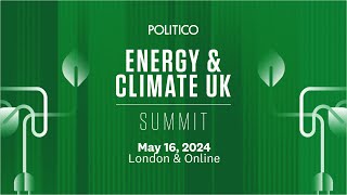 Energy & Climate UK Summit - Fireside | POLITICO