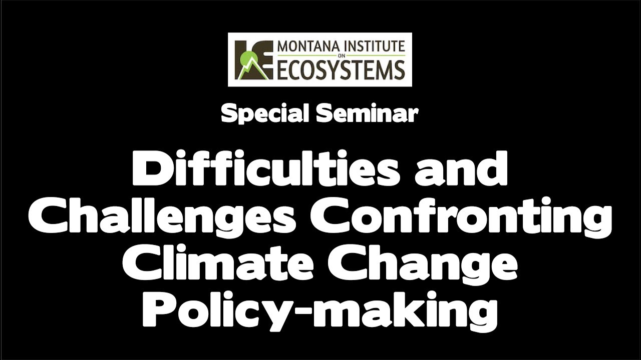 Difficulties and Challenges Confronting Climate Change Policy-making