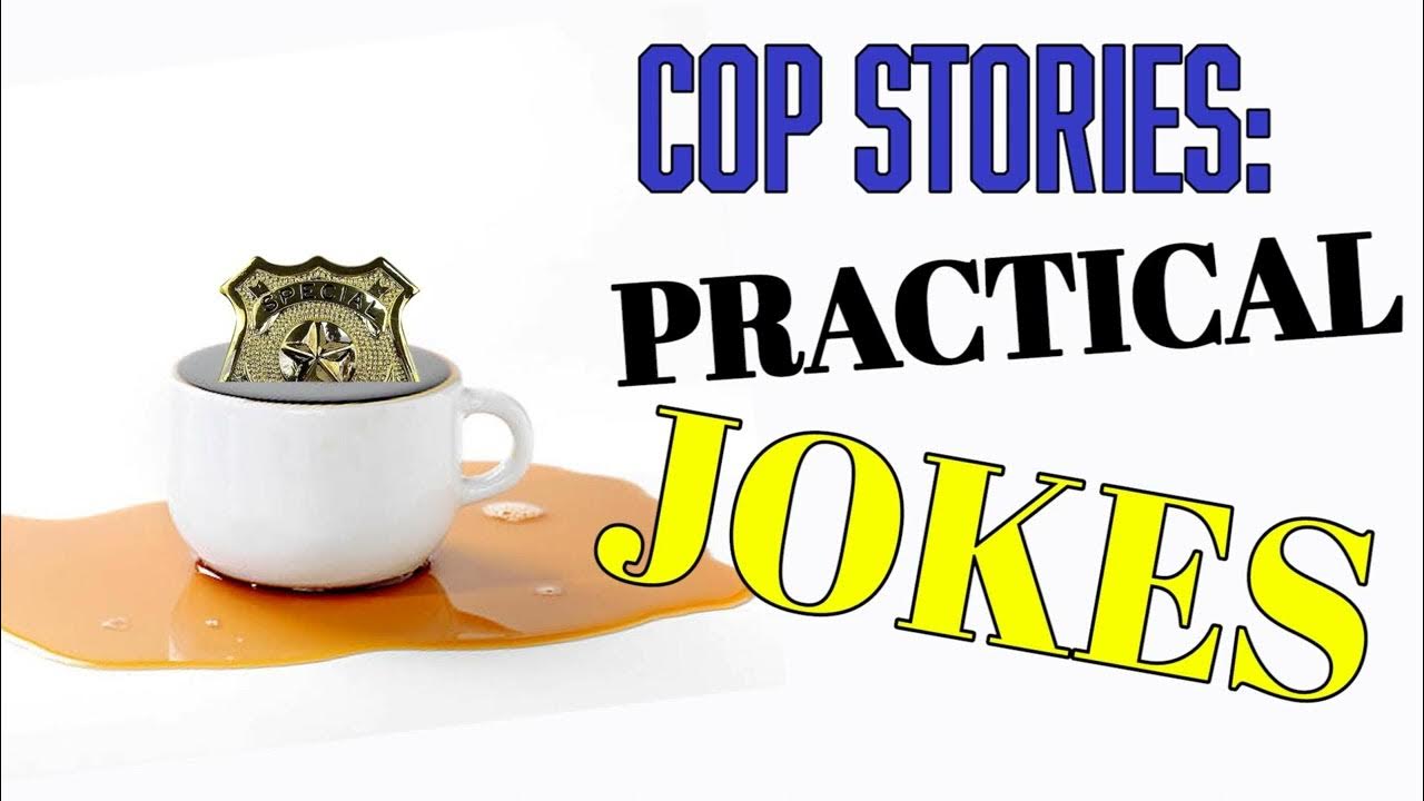139 Cop Stories Practical Jokes YouTube