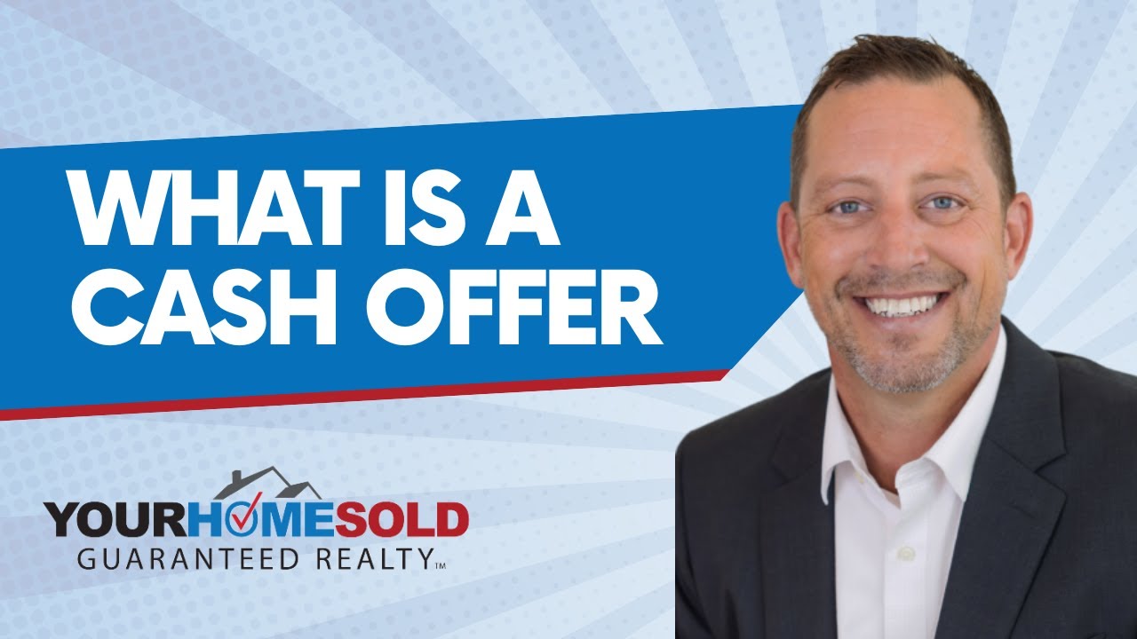 What is a cash offer | Your Home Sold Guaranteed Realty - YouTube