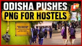 Odisha Higher Education Department Directs PNG Use In Hostel Kitchens