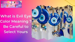 What Does Evil Eye Color Mean Be Careful to Select Yours