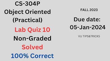 CS-304P Lab Quiz 10 solved | 05-JAN-2024 |100% correct |#cs304p | Fall 2024