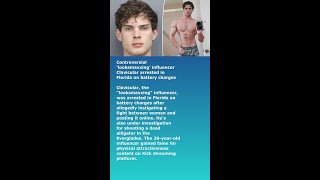Controversial ‘looksmaxxing’ influencer Clavicular arrested in Florida on battery charges